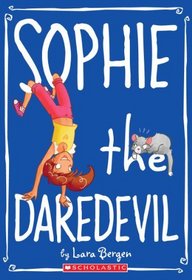 Sophie the Daredevil (Sophie, Bk 6)