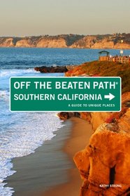 Southern California Off the Beaten Path, 8th: A Guide to Unique Places (Off the Beaten Path Series)