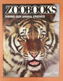 Saving our animal friends (Zoobooks)