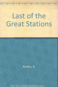 The Last of the Great Stations: 50 years of the Los Angeles Union Passenger Terminal - Interurbans Special 72