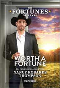 Worth a Fortune (Fortunes of Texas: Digging for Secrets, Bk 5)