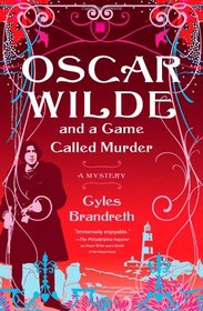 Oscar Wilde and a Game Called Murder (Oscar Wilde, Bk 2)