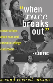 When Race Breaks Out: Conversations about Race and Racism in College Classrooms<BR> Second revised edition (Higher ed)