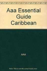 Aaa Essential Guide Caribbean