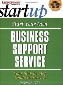 Start Your Own Business Support Service (Entrepreneur Magazine's Start Up)