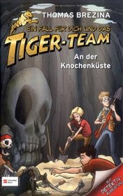 Ein Fall fr dich und das Tiger-Team 05. An der Knochenkste