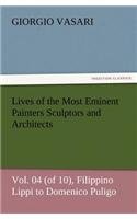 Lives of the Most Eminent Painters Sculptors and Architects Vol. 04 (of 10), Filippino Lippi to Domenico Puligo