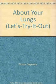 About Your Lungs (Let's-Try-It-Out)