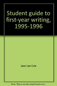 Student guide to first-year writing, 1995-1996 (College custom series)