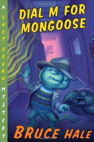 Dial M for Mongoose: A Chet Gecko Mystery