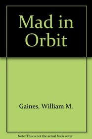 Mad in Orbit
