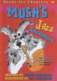 Mush's Jazz Adventure (Ready-for-Chapters)