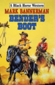 Bender's Boot (Black Horse Western)
