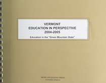 Vermont Education In Perspective 2004-2005