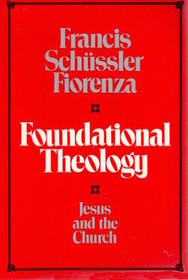 Foundational theology: Jesus and the church