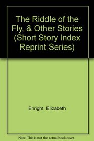 The Riddle of the Fly, & Other Stories (Short Story Index Reprint Series)