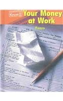 Your Money at Work: Taxes (Economics)