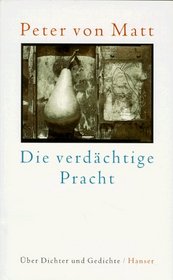 Die verdachtige Pracht: Uber Dichter und Gedichte (German Edition)