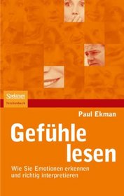 Gefhle lesen: Wie Sie Emotionen erkennen und richtig interpretieren (German Edition)