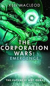 The Corporation Wars: Emergence (Second Law, Bk 3)
