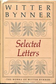 Selected Letters (The Works of Witter Bynner)