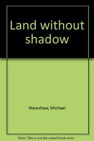 Land without shadow