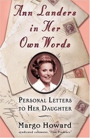 Ann Landers in Her Own Words : Personal Letters to Her Daughter