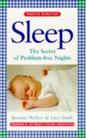 Sleep: The Secret of Problem-Free Nights (Positive Parenting Series)