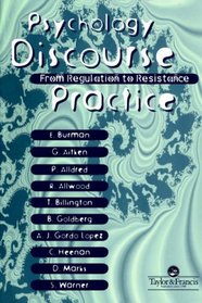 Psychology, Discourse Practice: From Regulation To Resistance