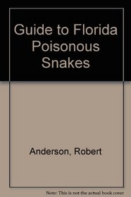 Guide to Florida Poisonous Snakes