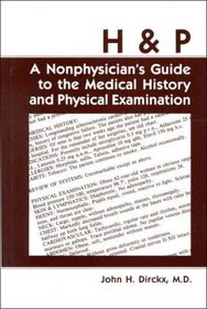 H and P: A Nonphysician's Guide to the Medical History and Physical Examination