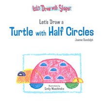 Let's Draw a Turtle With Half Circles (Let's Draw With Shapes)