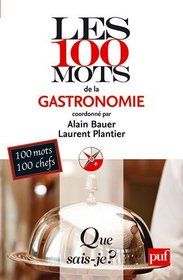 Les 100 mots de la gastronomie (French Edition)