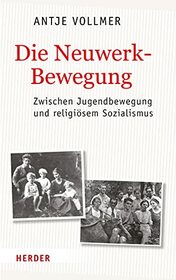 Die Neuwerkbewegung: Zwischen Jugendbewegung Und Religiosem Sozialismus (German Edition)