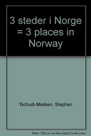 3 [i.e. Tre] Steder i Norge =: 3 places in Norway : Nusfjord, Rros, Stavanger (Norwegian Edition)