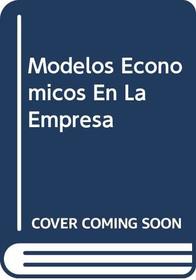 Modelos Economicos En La Empresa (Spanish Edition)