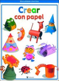 Crear Con Papel/ Creating With Paper