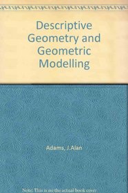 Descriptive Geometry and Geometric Modeling: A Basis for Design