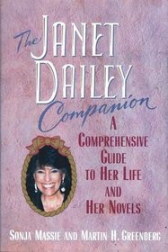 The Janet Dailey Companion: A Comprehensive Guide to Her Life and Her Novels