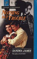 Nothing but Trouble (Harlequin Superromance, No 514)