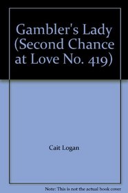 Gambler's Lady (Second Chance at Love, No 419)