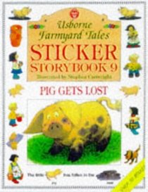Sticker Storybook 9: Pig Gets Lost (Farmyard Tales Readers Series)