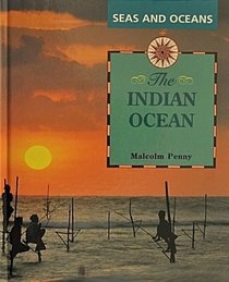 The Indian Ocean (Seas and Oceans)