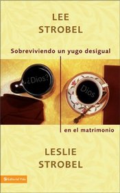 Sobreviviendo un yugo desigual en el matrimonio (Spanish Edition)