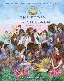 The Story for Children. by Max Lucado, Randy Frazee, Karen Hill