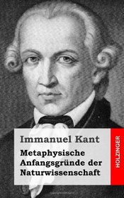Metaphysische Anfangsgrnde der Naturwissenschaft (German Edition)