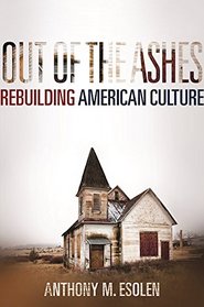 Out of the Ashes: A Layman's Guide to Rebuilding Our Culture