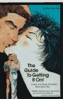 The Guide to Getting It On! A New and Mostly Wonderful Book about Sex