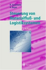 Steuerung von Materialflu- und Logistiksystemen: Informations- und Steuerungssysteme, Automatisierungstechnik (Logistik in Industrie, Handel und Dienstleistungen) (German Edition)