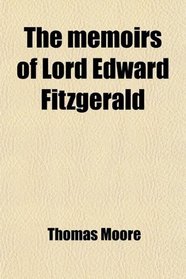 The memoirs of Lord Edward Fitzgerald